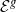script upper E Superscript g