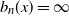 b Subscript n Baseline left parenthesis x right parenthesis equals normal infinity