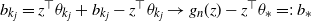b Subscript k Sub Subscript j Subscript Baseline equals z Superscript down tack Baseline theta Subscript k Sub Subscript j Subscript Baseline plus b Subscript k Sub Subscript j Subscript Baseline minus z Superscript down tack Baseline theta Subscript k Sub Subscript j Subscript Baseline right arrow g Subscript n Baseline left parenthesis z right parenthesis minus z Superscript down tack Baseline theta Subscript asterisk Baseline equals colon b Subscript asterisk Baseline