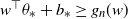 w Superscript down tack Baseline theta Subscript asterisk Baseline plus b Subscript asterisk Baseline greater than or equals g Subscript n Baseline left parenthesis w right parenthesis