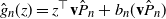 ModifyingAbove g With caret Subscript n Baseline left parenthesis z right parenthesis equals z Superscript down tack Baseline bold v ModifyingAbove upper P With caret Subscript n Baseline plus b Subscript n Baseline left parenthesis bold v ModifyingAbove upper P With caret Subscript n Baseline right parenthesis