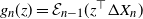 g Subscript n Baseline left parenthesis z right parenthesis equals script upper E Subscript n minus 1 Baseline left parenthesis z Superscript down tack Baseline normal upper Delta upper X Subscript n Baseline right parenthesis