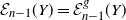 script upper E Subscript n minus 1 Baseline left parenthesis upper Y right parenthesis equals script upper E Subscript n minus 1 Superscript g Baseline left parenthesis upper Y right parenthesis