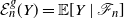 script upper E Subscript n Superscript g Baseline left parenthesis upper Y right parenthesis equals double struck upper E left bracket upper Y vertical bar script upper F Subscript n Baseline right bracket