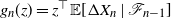 g Subscript n Baseline left parenthesis z right parenthesis equals z Superscript down tack Baseline double struck upper E left bracket normal upper Delta upper X Subscript n Baseline vertical bar script upper F Subscript n minus 1 Baseline right bracket