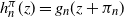 h Subscript n Superscript pi Baseline left parenthesis z right parenthesis equals g Subscript n Baseline left parenthesis z plus pi Subscript n Baseline right parenthesis