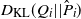 upper D Subscript normal upper K normal upper L Baseline left parenthesis upper Q Subscript i Baseline StartAbsoluteValue EndAbsoluteValue ModifyingAbove upper P With caret Subscript i Baseline right parenthesis