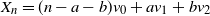upper X Subscript n Baseline equals left parenthesis n minus a minus b right parenthesis v 0 plus a v 1 plus b v 2