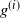 g Superscript left parenthesis i right parenthesis