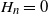 upper H Subscript n Baseline equals 0