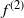f Superscript left parenthesis 2 right parenthesis