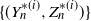 left brace left parenthesis upper Y Subscript n Superscript asterisk left parenthesis i right parenthesis Baseline comma upper Z Subscript n Superscript asterisk left parenthesis i right parenthesis Baseline right parenthesis right brace