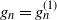 g Subscript n Baseline equals g Subscript n Superscript left parenthesis 1 right parenthesis