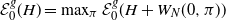 script upper E 0 Superscript g Baseline left parenthesis upper H right parenthesis equals max Underscript pi Endscripts script upper E 0 Superscript g Baseline left parenthesis upper H plus upper W Subscript upper N Baseline left parenthesis 0 comma pi right parenthesis right parenthesis