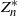 upper Z Subscript n Superscript asterisk