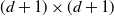 left parenthesis d plus 1 right parenthesis times left parenthesis d plus 1 right parenthesis
