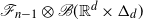 script upper F Subscript n minus 1 Baseline circled times script upper B left parenthesis double struck upper R Superscript d Baseline times normal upper Delta Subscript d Baseline right parenthesis