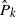 ModifyingAbove upper P With caret Subscript k