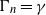 normal upper Gamma Subscript n Baseline equals gamma