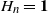 upper H Subscript n Baseline equals bold 1
