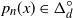 p Subscript n Baseline left parenthesis x right parenthesis element of normal upper Delta Subscript d Superscript ring