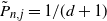 upper P overtilde Subscript n comma j Baseline equals 1 divided by left parenthesis d plus 1 right parenthesis