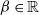 beta element of double struck upper R
