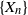 StartSet upper X Subscript n Baseline EndSet