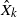 ModifyingAbove upper X With caret Subscript k