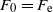 upper F 0 equals upper F Subscript normal e
