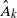 ModifyingAbove upper A With caret Subscript k