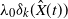 lamda 0 delta Subscript k Baseline left parenthesis ModifyingAbove upper X With caret left parenthesis t right parenthesis right parenthesis