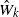 ModifyingAbove upper W With caret Subscript k