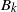 upper B Subscript k