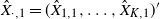 ModifyingAbove upper X With caret Subscript dot comma 1 Baseline equals left parenthesis ModifyingAbove upper X With caret Subscript 1 comma 1 Baseline comma ellipsis comma ModifyingAbove upper X With caret Subscript upper K comma 1 Baseline right parenthesis prime