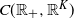 upper C left parenthesis double struck upper R Subscript plus Baseline comma double struck upper R Superscript upper K Baseline right parenthesis