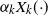 alpha Subscript k Baseline upper X Subscript k Baseline left parenthesis dot right parenthesis