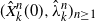 left parenthesis ModifyingAbove upper X With caret Subscript k Superscript n Baseline left parenthesis 0 right parenthesis comma ModifyingAbove lamda With caret Subscript k Superscript n Baseline right parenthesis Subscript n greater than or equals 1