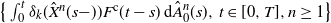 StartSet integral Subscript 0 Superscript t Baseline delta Subscript k Baseline left parenthesis ModifyingAbove upper X With caret Superscript n Baseline left parenthesis s minus right parenthesis right parenthesis upper F Superscript normal c Baseline left parenthesis t minus s right parenthesis normal d ModifyingAbove upper A With caret Subscript 0 Superscript n Baseline left parenthesis s right parenthesis comma t element of left bracket 0 comma upper T right bracket comma n greater than or equals 1 EndSet