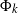 normal upper Phi Subscript k