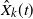 ModifyingAbove upper X With caret Subscript k Baseline left parenthesis t right parenthesis