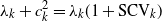 lamda Subscript k Baseline plus c Subscript k Superscript 2 Baseline equals lamda Subscript k Baseline left parenthesis 1 plus normal upper S normal upper C normal upper V Subscript k Baseline right parenthesis