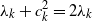 lamda Subscript k Baseline plus c Subscript k Superscript 2 Baseline equals 2 lamda Subscript k