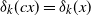 delta Subscript k Baseline left parenthesis c x right parenthesis equals delta Subscript k Baseline left parenthesis x right parenthesis