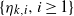 StartSet eta Subscript k comma i Baseline comma i greater than or equals 1 EndSet
