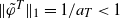 StartMetric phi overtilde Superscript upper T Baseline EndMetric Subscript 1 Baseline equals 1 divided by a Subscript upper T Baseline less than 1