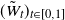 left parenthesis upper W overtilde Subscript t Baseline right parenthesis Subscript t element of left bracket 0 comma 1 right bracket