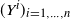 left parenthesis upper Y Superscript i Baseline right parenthesis Subscript i equals 1 comma ellipsis comma n