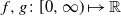 f comma g colon left bracket 0 comma normal infinity right parenthesis right arrow from bar double struck upper R