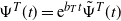 normal upper Psi Superscript upper T Baseline left parenthesis t right parenthesis equals e Superscript b Super Subscript upper T Superscript t Baseline ModifyingAbove normal upper Psi With tilde Superscript upper T Baseline left parenthesis t right parenthesis